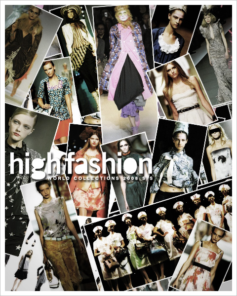 high fashion February 2008 No.319 - WORLD COLLECTIONS 2008 S/S *Visual Remixed Work(My Favorite Looks!).